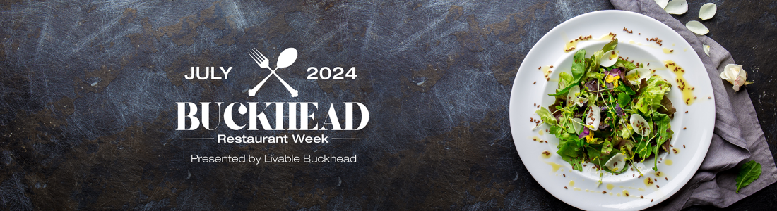 Savor the Return: Buckhead Restaurant Week Makes a Flavorful Comeback, July 22-27